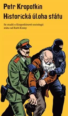 Sociológia, etnológia Historická úloha státu - Petr Kropotkin