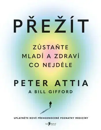Zdravie, životný štýl - ostatné Přežít - Bill Gifford,Peter Attia