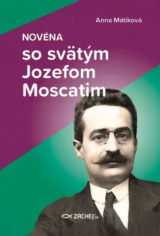 Kresťanstvo Novéna so svätým Jozefom Moscatim - Anna Mátiková