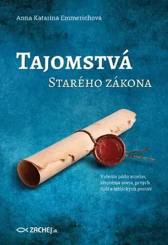 Kresťanstvo Tajomstvá Starého zákona - Anna Katarína Emmerichová