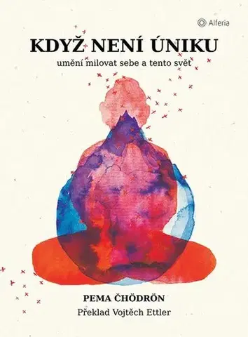 Duchovný rozvoj Když není úniku - Pema Chödrön
