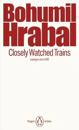 Česká beletria Closely Watched Trains - Bohumil Hrabal