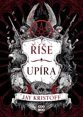 Sci-fi a fantasy Říše upíra - Jay Kristoff,Jay Kristoff,Kateřina Stupková,Adéla Michalíková