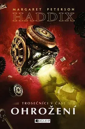 Fantasy, upíri Trosečníci v čase 3 – Ohrožení - Margaret Peterson Haddix