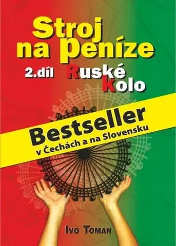 Biznis a kariéra Stroj na peníze II. - Ivo Toman