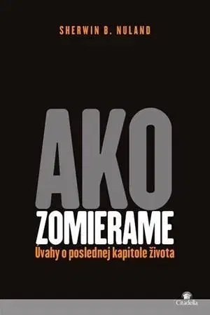 Eseje, úvahy, štúdie Ako zomierame - Sherwin B. Nuland