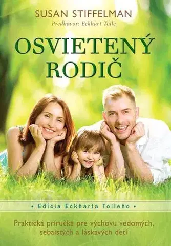 Výchova, cvičenie a hry s deťmi Osvietený rodič - Susan Stiffelman