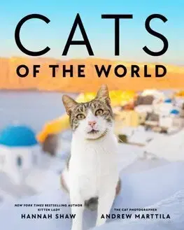 Mačky Cats of the World - Hannah Shaw,Andrew Marttila