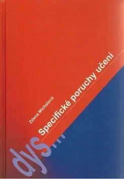 Pedagogika, vzdelávanie, vyučovanie Specifické poruchy učení - Zdena Michalová