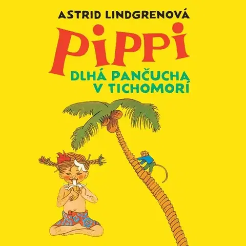 Pre deti a mládež Wisteria Books a SLOVART Pippi Dlhá pančucha v Tichomorí