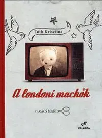 Pre deti a mládež - ostatné A londoni mackók - Krisztina Tóth