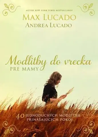 Náboženstvo - ostatné Modlitby do vrecka pre mamy - Max Lucado,Andrea Lucado