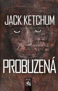 Detektívky, trilery, horory Vraždící rajčata 4: Probuzená - Jack Ketchum,Patrik Linhart
