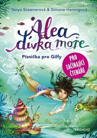 Dobrodružstvo, napätie, western Alea, dívka moře: Písnička pro Gilfy - pro začínající čtenáře - Tanya Stewnerová,Claudia Carls,Lucie Simonová