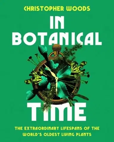 Záhrada In Botanical Time - Christopher Woods