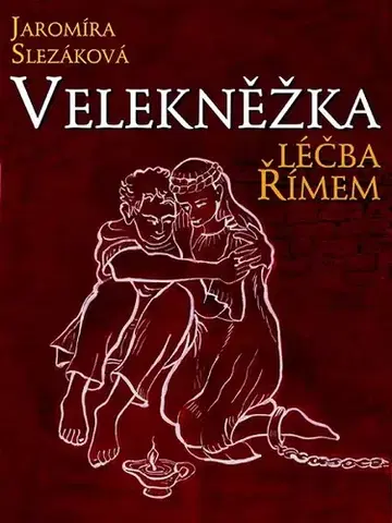 Historické romány Velekněžka, léčba Římem - Jaromíra Slezáková