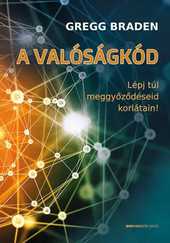 Rozvoj osobnosti A valóságkód - Gregg Braden