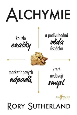 Marketing, reklama, žurnalistika Alchymie - Rory Sutherland