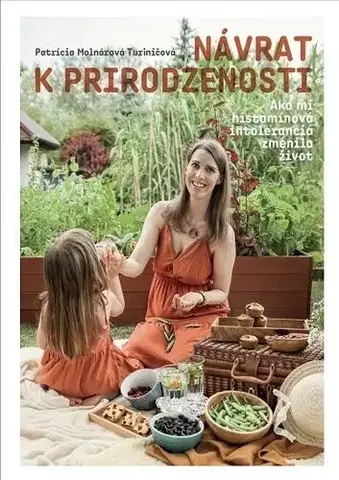 Zdravie, životný štýl - ostatné Návrat k prirodzenosti - Patrícia Molnárová Turiničová