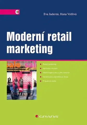 Marketing, reklama, žurnalistika Moderní retail marketing - Eva Jaderná,Hana Volfová