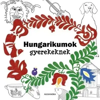 Pre deti a mládež - ostatné Hungarikumok gyerekeknek - Kolektív autorov