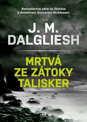 Detektívky, trilery, horory Mrtvá ze zátoky Talisker - Dalgliesh J. M.