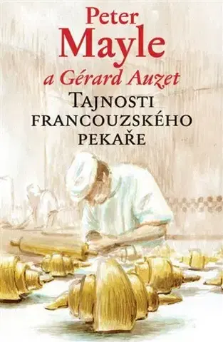 Beletria - ostatné Tajnosti francouzského pekaře - Peter Mayle