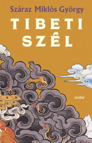 Historické romány Tibeti szél - Száraz Miklós György