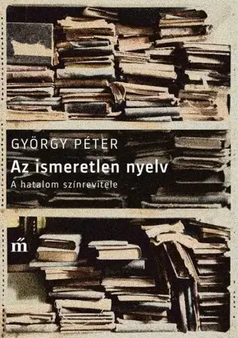 Svetové dejiny, dejiny štátov Az ismeretlen nyelv - Péter György