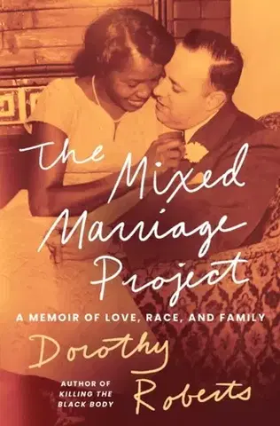 Biografie - Životopisy The Mixed Marriage Project - Dorothy Roberts