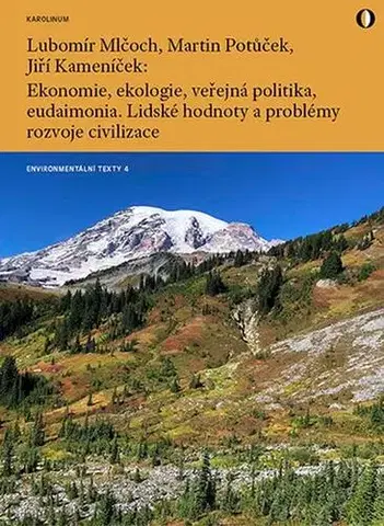 Sociológia, etnológia Ekonomie, ekologie, veřejná politika, eudaimonia. Lidské hodnoty a problémy rozvoje civilizace - Jiří Kameník