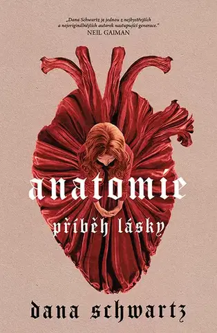 Historické romány Anatomie: Příběh lásky - Dana Schwartz