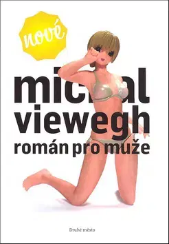 Česká beletria Román pro muže - Michal Viewegh