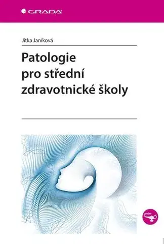 Patológia Patologie pro střední zdravotnické školy - Jitka Janíková