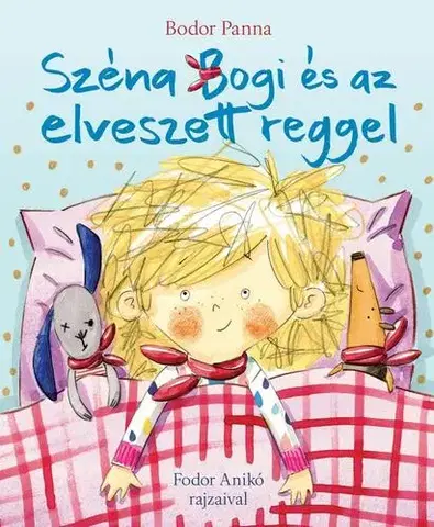 Rozprávky Széna Bogi és az elveszett reggel - Bodor Panna
