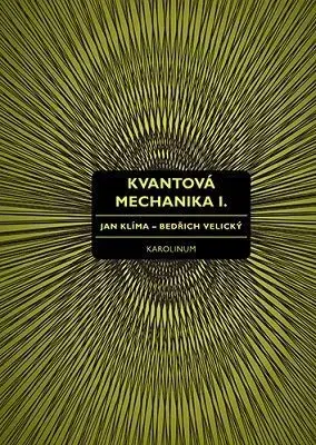 Astronómia, vesmír, fyzika Kvantová mechanika I. - Bedřich Velický,Jan Klíma