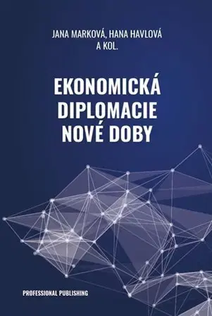 Politológia Ekonomická diplomacie nové doby - Jana Marková