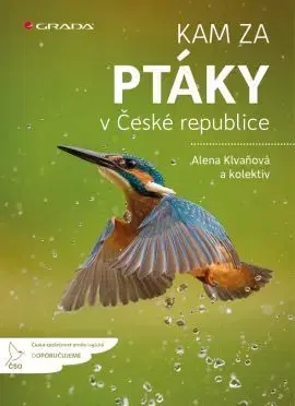 Vtáky, hydina Kam za ptáky v České republice - Alena Klvaňová,Kolektív autorov