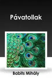 Svetová beletria Pávatollak - Mihály Babits