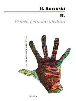Svetová beletria K. Příběh jednoho hledání - Bernardo Kucinski,Zuzana Búriková