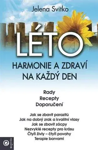 Alternatívna medicína - ostatné LÉTO - Harmonie a zdraví na každý den - Jelena Svitko