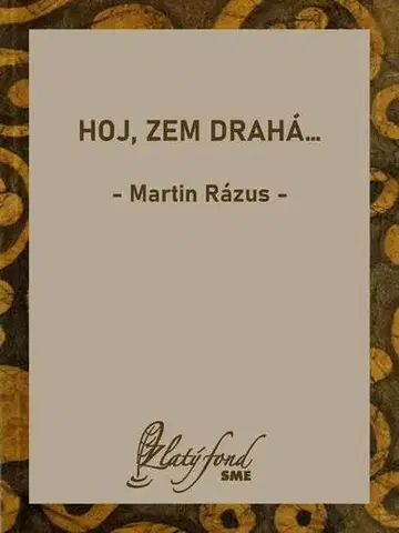 Svetová beletria Hoj, zem drahá… - Martin Rázus