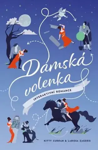 Romantická beletria Dámská volenka - Kitty Curran,Larissa Zageris