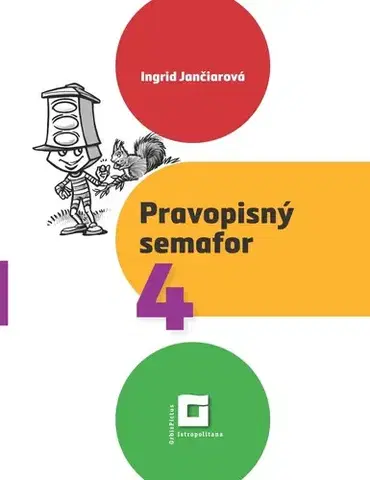 Slovenský jazyk Pravopisný semafor 4 - Ingrid Jančiarová