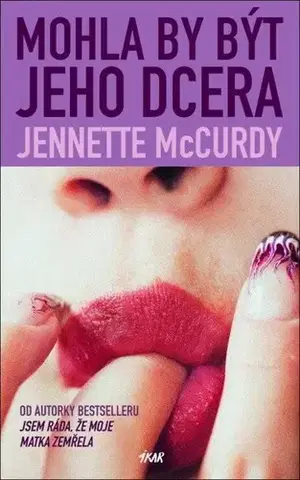 Erotická beletria Mohla by být jeho dcera - Jennette McCurdy,Tereza Pavcová