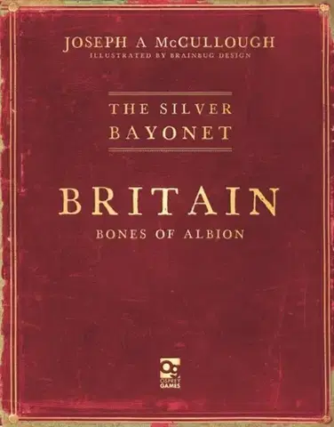 Šport The Silver Bayonet: Britain: Bones of Albion - Joseph A. McCullough
