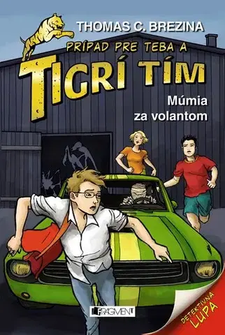Dobrodružstvo, napätie, western Tigrí tím - Múmia za volantom - Thomas Brezina,Naomi Fearnová,Katarína Šmidtová