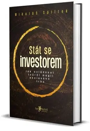 Financie, finančný trh, investovanie Stát se investorem - Mikuláš Splítek