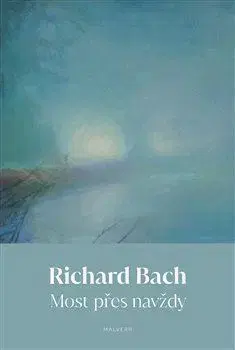Svetová beletria Most přes navždy, 2. vydání - Richard Bach