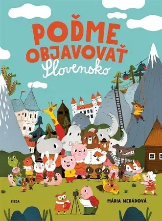 Leporelá, krabičky, puzzle knihy Poďme objavovať Slovensko - Mária Nerádová